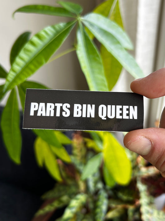 PARTS BIN QUEEN 3x1"